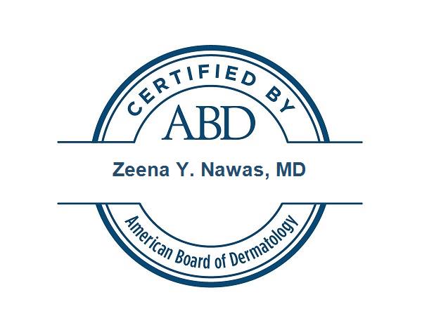 Certified by the American Board of Dermatology: Zeena Y. Nawas, MD. Look up her certification on the board's website.
